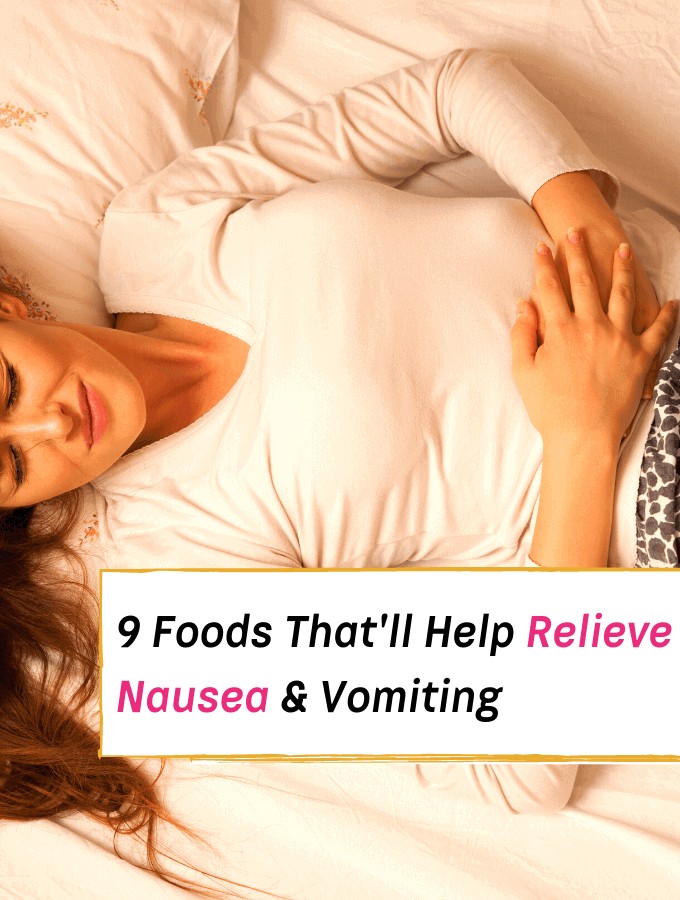 9 Foods Thatll Help Relieve Nausea & Vomiting