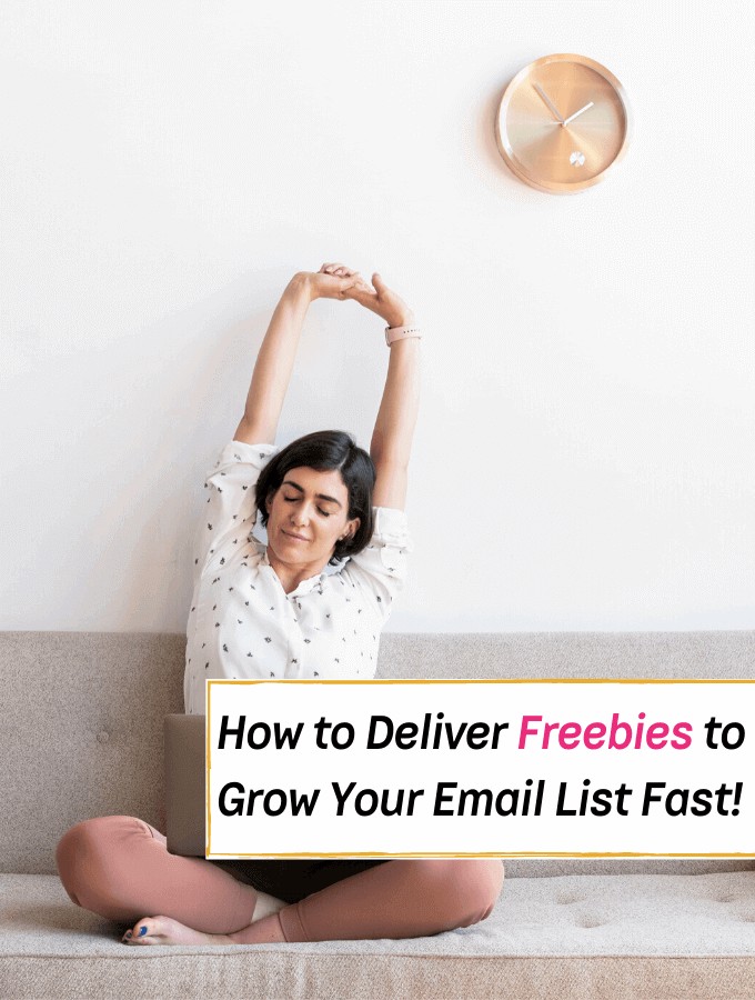 How To Deliver Freebies To Grow Your Email List