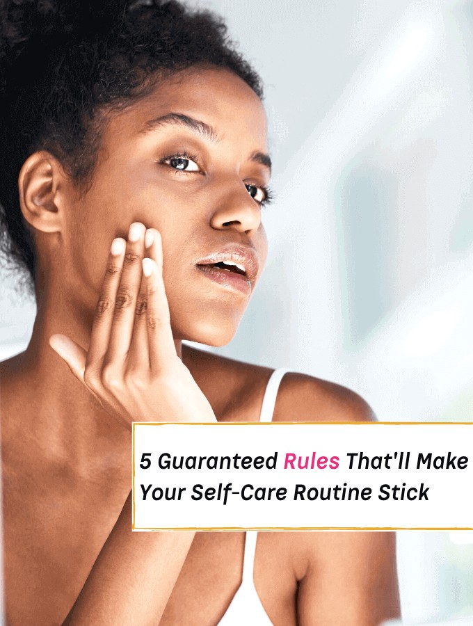 How To Make A Self Care Routine Stick (2022 Guide)